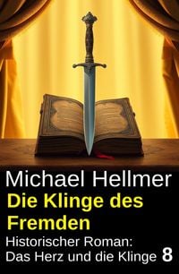 Produktbild: Die Klinge des Fremden: Historischer Roman: Das Herz und die Klinge 8