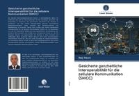 Produktbild: Gesicherte ganzheitliche Interoperabilit&auml;t f&uuml;r die zellulare Kommunikation (SHICC)
