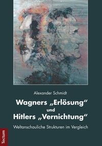 Produktbild: Wagners "Erl&ouml;sung" und Hitlers "Vernichtung"