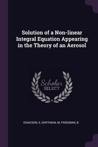 Produktbild: Solution of a Non-linear Integral Equation Appearing in the Theory of an Aerosol