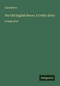 Produktbild: The Old English Baron; A Gothic Story