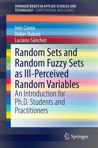 Produktbild: Random Sets and Random Fuzzy Sets as Ill-Perceived Random Variables
