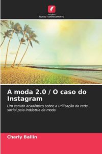 Produktbild: A moda 2.0 / O caso do Instagram