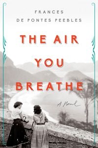 Bild vom Artikel Peebles, F: Air You Breathe vom Autor Frances De Pontes Peebles