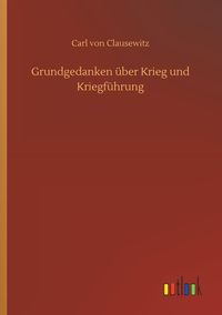 Produktbild: Grundgedanken &uuml;ber Krieg und Kriegf&uuml;hrung