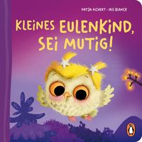 Produktbild: Kleines Eulenkind, sei mutig!