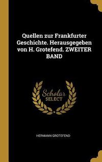 Produktbild: Quellen zur Frankfurter Geschichte. Herausgegeben von H. Grotefend. ZWEITER BAND
