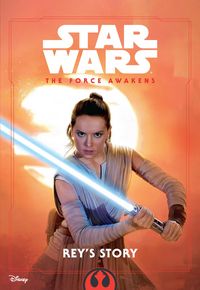 Produktbild: Star Wars: The Force Awakens: Rey's Story
