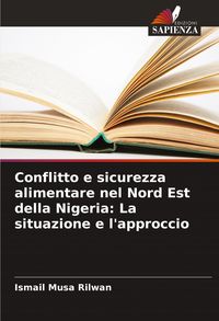 Produktbild: Conflitto e sicurezza alimentare nel Nord Est della Nigeria: La situazione e l'approccio