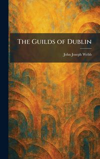 Produktbild: The Guilds of Dublin