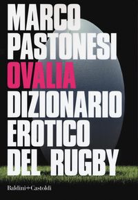 Produktbild: Ovalia. Dizionario erotico del rugby