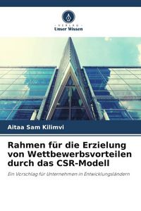 Produktbild: Rahmen f&uuml;r die Erzielung von Wettbewerbsvorteilen durch das CSR-Modell