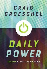 Bild vom Artikel Daily Power: 365 Days of Fuel for Your Soul vom Autor Craig Groeschel