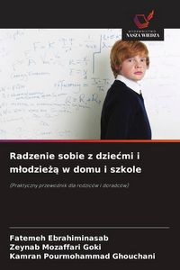 Produktbild: Radzenie sobie z dzie&iquest;mi i m&iquest;odzie&iquest;&iquest; w domu i szkole