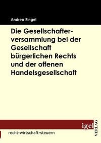 Produktbild: Die Gesellschafterversammlung bei der Gesellschaft b&uuml;rgerlichen Rechts und der offenen Handelsgesellschaft