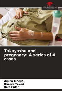 Produktbild: Takayashu and pregnancy: A series of 4 cases