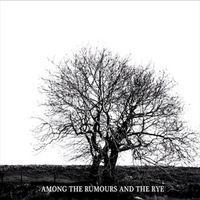 Produktbild: Among The Rumours And The Rye
