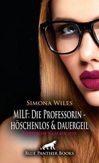 Produktbild: MILF: Die Professorin - h&ouml;schenlos und dauergeil | Erotische Geschichte + 1 weitere Geschichte