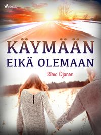 Produktbild: K&auml;ym&auml;&auml;n eik&auml; olemaan
