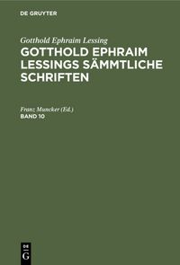 Produktbild: Gotthold Ephraim Lessings S&auml;mmtliche Schriften. Band 10