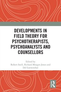 Produktbild: Developments in Field Theory for Psychotherapists, Psychoanalysts and Counsellors