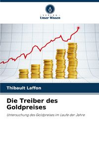 Produktbild: Die Treiber des Goldpreises