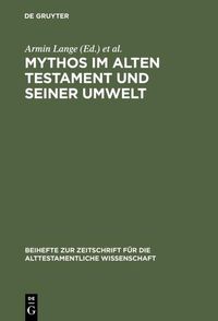 Bild vom Artikel Mythos im Alten Testament und seiner Umwelt vom Autor Armin Lange