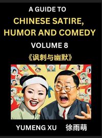 Produktbild: Chinese Humor and Comedy for Kids (Part 8)- Laughing at Life, A Guide to Chinese Satire for Young, Teens and Adults, Discover Satirical Humor, Learn a