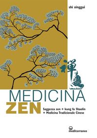 Produktbild: Medicina zen. Saggezza zen. Kung fu Shaolin. Medicina Tradizionale Cinese
