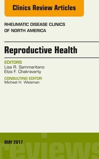 Produktbild: Reproductive Health, An Issue of Rheumatic Disease Clinics of North America
