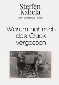 Produktbild: Warum hat mich das Gl&uuml;ck vergessen
