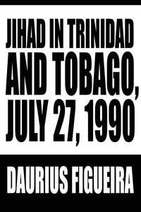 Produktbild: Jihad in Trinidad and Tobago, July 27, 1990