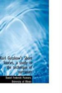 Produktbild: Karl Gutzkow's Short Stories, a Study in the Technique of Narration
