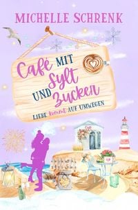 Produktbild: Caf&eacute; mit Sylt und Zucker: Liebe kommt auf Umwegen