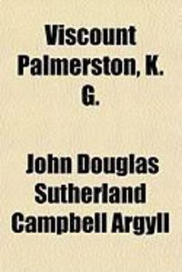 Produktbild: Viscount Palmerston, K. G.