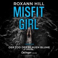 Produktbild: Misfit Girl-Thriller 1. Der Tod der blauen Blume