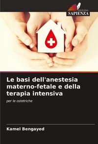 Produktbild: Le basi dell'anestesia materno-fetale e della terapia intensiva