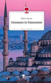 Produktbild: Osmanen in Pannonien. Life is a Story - story.one