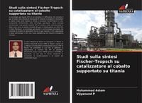 Produktbild: Studi sulla sintesi Fischer-Tropsch su catalizzatore al cobalto supportato su titania