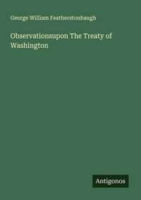 Produktbild: Observationsupon The Treaty of Washington