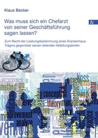 Produktbild: Was muss sich ein Chefarzt von seiner Gesch&auml;ftsf&uuml;hrung sagen lassen?