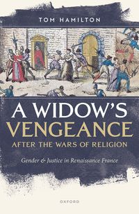 Produktbild: A Widow's Vengeance after the Wars of Religion