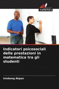 Produktbild: Indicatori psicosociali delle prestazioni in matematica tra gli studenti