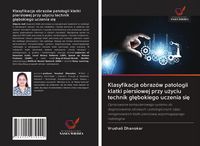 Produktbild: Klasyfikacja obraz&oacute;w patologii klatki piersiowej przy u&iquest;yciu technik g&iquest;&iquest;bokiego uczenia si&iquest;
