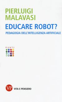 Produktbild: Educare robot? Pedagogia dell'intelligenza artificiale