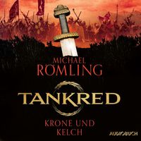 Tankred - Krone und Kelch von Michael Römling