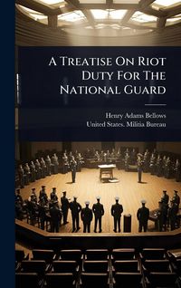 Produktbild: A Treatise On Riot Duty For The National Guard