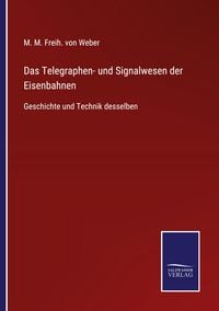 Produktbild: Das Telegraphen- und Signalwesen der Eisenbahnen