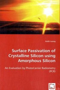 Produktbild: Leong, K: Surface Passivation of Crystalline Silicon using A