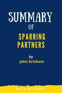 Bild vom Artikel Summary of Sparring Partners By John Grisham vom Autor Willie M. Joseph